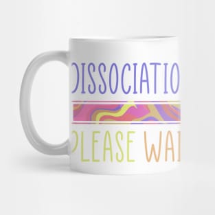 Dissociation in Progress Mug